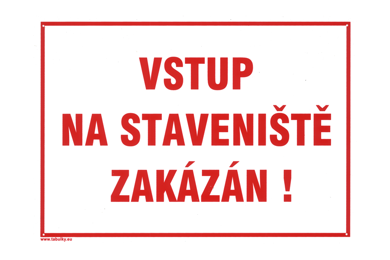 Tabulka A4 "VSTUP NA STAVENIŠTĚ ZAKÁZÁN"